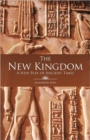 Image for The New Kingdom : A New Play of Ancient Times
