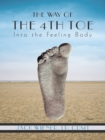 Image for Way of the 4Th Toe: Into the Feeling Body