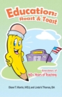 Image for Education: Roast &amp; Toast: Anecdotes of 60+ Years of Teaching
