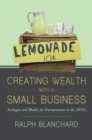 Image for Creating Wealth with a Small Business: Strategies and Models for Entrepreneurs in the 2010S