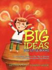 Image for Big Ideas for Little Books : Using Children&#39;s Books as a Fun Way to Introduce Literary Concepts in the Secondary Classroom