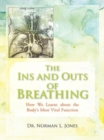 Image for The Ins and Outs of Breathing : How We Learnt about the Body&#39;s Most Vital Function
