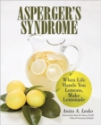 Image for Asperger&#39;s Syndrome : When Life Hands You Lemons, Make Lemonade
