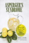 Image for Asperger&#39;S Syndrome: When Life Hands You Lemons, Make Lemonade