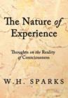 Image for The Nature of Experience : Thoughts on the Reality of Consciousness
