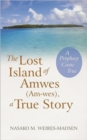 Image for The Lost Island of Amwes (Am-Wes), a True Story