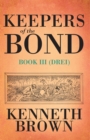 Image for Keepers of the Bond Iii (Drei)