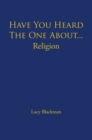 Image for Have You Heard the One About... Religion