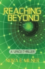 Image for Reaching Beyond: A Space Thriller