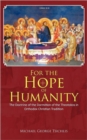 Image for For the Hope of Humanity : The Doctrine of the Dormition of the Theotokos in Orthodox Christian Tradition