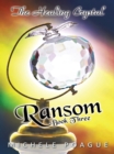 Image for Ransom: The Healing Crystal Trilogy, Book Three
