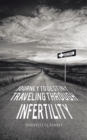 Image for Journey to Destiny, Traveling Through Infertility
