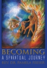 Image for Becoming: A Spiritual Journey
