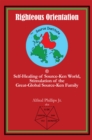 Image for Righteous Orientation: Self-Healing of Source-Ken World, Stimulation of the Great-Global Source-Ken Family