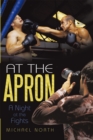 Image for At the Apron: A Night at the Fights