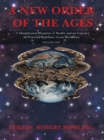 Image for New Order of the Ages: Volume One: a Metaphysical Blueprint of Reality and an Expose on Powerful Reptilian/Aryan Bloodlines