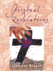 Image for Spiritual Revelations: A Book of Poetry, Short Story, and Song, Humbly Praising Jesus and the Almighty God