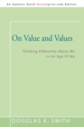Image for On Value and Values : Thinking Differently About We In An Age Of Me
