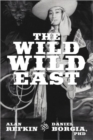 Image for The Wild, Wild East : Lessons for Success in Business in Contemporary Capitalist China
