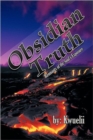Image for Obsidian Truth : Remnants of the Soul&#39;s Exposure