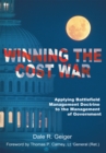 Image for Winning the Cost War: Applying Battlefield Management Doctrine to the Management of Government
