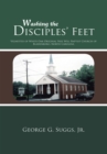 Image for Washing the Disciples&#39; Feet: Vignettes of White Oak Original Free Will Baptist Church of Bladenboro, North Carolina