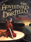 Image for Adventures of D&#39;Artello: Book One: Love and War