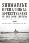 Image for Submarine Operational Effectiveness in the 20th Century : Part Two (1939 - 1945)
