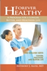 Image for Forever Healthy: A Program for a Longer, Better, and Healthier Life