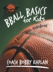 Image for Bball Basics for Kids: A Basketball Handbook