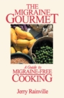 Image for Migraine Gourmet: A Guide to Migraine-Free Cooking