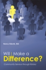 Image for Will I Make a Difference?: Community Service Through Rotary