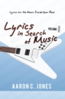 Image for Lyrics in Search of Music: Volume Ii-Lyrics for the Music Inside Your Head