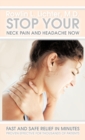 Image for Stop Your Neck Pain and Headache Now