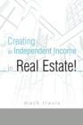 Image for Creating an Independent Income in Real Estate!