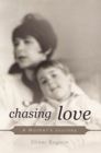 Image for Chasing Love: A Mother&#39;S Journey