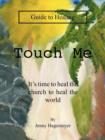 Image for Touch Me Guide to Healing
