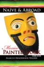 Image for Naive &amp; Abroad: Mexico: Painted Mask