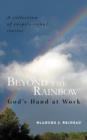 Image for Beyond the Rainbow : God&#39;s Hand at Work