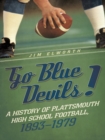 Image for Go Blue Devils!: A History of Plattsmouth High School Football, 1893-1979