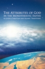 Image for Attributes of God in the Monotheistic Faiths of Judeo-Christian and Islamic Traditions