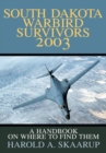 Image for South Dakota Warbird Survivors 2003: A Handbook on Where to Find Them