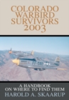 Image for Colorado Warbird Survivors 2003: A Handbook on Where to Find Them