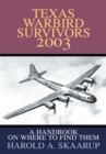 Image for Texas Warbird Survivors 2003: A Handbook on Where to Find Them