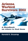 Image for Arizona Warbird Survivors 2002: A Handbook on Where to Find Them