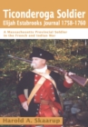 Image for Ticonderoga Soldierelijah Estabrooks Journal 1758-1760: A Massachusetts Provincial Soldier in the French and Indian War