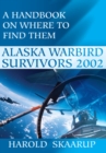 Image for Alaska Warbird Survivors 2002: A Handbook on Where to Find Them