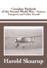 Image for Canadian Warbirds of the Second World War - Trainers, Transports and Utility Aircraft