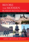 Image for Before the Modern Russian Revolution: A Memoir About Traveling in the U.S.S.R. in a Time of Transformation