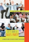 Image for Let&#39;s Have a Sales Party: A Complete Guide to Success in Party Plan Selling